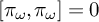 pi Subscript omega Baseline comma pi Subscript omega Baseline equals 0