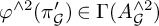 phi Superscript and 2 Baseline left parenthesis pi Subscript script upper G Baseline prime right parenthesis element of upper Gamma left parenthesis upper A Subscript script upper G Superscript and 2 Baseline right parenthesis
