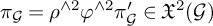 pi Subscript script upper G Baseline equals rho Superscript and 2 Baseline phi Superscript and 2 Baseline pi Subscript script upper G Baseline prime element of upper X squared left parenthesis script upper G right parenthesis