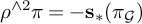 rho Superscript and 2 Baseline pi equals minus bold s Subscript asterisk Baseline left parenthesis pi Subscript script upper G Baseline right parenthesis