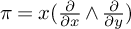 pi equals x left parenthesis StartFraction partial differential Over partial differential x EndFraction and StartFraction partial differential Over partial differential y EndFraction right parenthesis