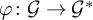 phi colon script upper G right arrow upper G Superscript asterisk