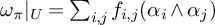 omega Subscript pi Baseline vertical bar Subscript upper U Baseline equals sigma summation Underscript i comma backslash exclamation mark j Endscripts f Subscript i comma backslash exclamation mark j Baseline left parenthesis alpha Subscript i Baseline and alpha Subscript j Baseline right parenthesis