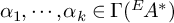 alpha 1 comma midline horizontal ellipsis comma alpha Subscript k Baseline element of upper Gamma left parenthesis Superscript upper E Baseline backslash exclamation mark upper A Superscript asterisk Baseline right parenthesis