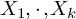upper X 1 comma dot comma upper X Subscript k Baseline