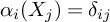 alpha Subscript i Baseline left parenthesis upper X Subscript j Baseline right parenthesis equals delta Subscript i j