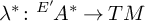 lamda Superscript asterisk Baseline colon Superscript upper E prime Baseline backslash exclamation mark upper A Superscript asterisk Baseline right arrow upper T upper M