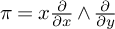 pi equals x StartFraction partial differential Over partial differential x EndFraction and StartFraction partial differential Over partial differential y EndFraction