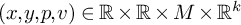 left parenthesis x comma y comma p comma v right parenthesis element of double struck upper R times double struck upper R times upper M times upper R Superscript k