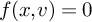 f left parenthesis x comma v right parenthesis equals 0