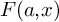 upper F left parenthesis a comma x right parenthesis
