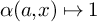 alpha left parenthesis a comma x right parenthesis right arrow from bar 1