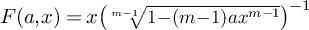 F open parenthesis a comma x close parenthesis equals x times open parenthesis the m minus 1 root of 1 minus open parenthesis m minus 1 close parenthesis a x to the m minus 1 power close parenthesis close parenthesis to the negative 1 power.