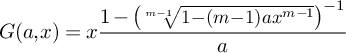 G open parenthesis a comma x close parenthesis equals x times numerator 1 minus open parenthesis the m minus 1 root of 1 minus open parenthesis m minus 1 close parenthesis a x to the m minus 1 close parenthesis close parenthesis to the negative 1...