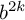 b Superscript 2 k