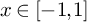 x element of negative 1 comma 1