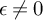 epsilon not equals 0