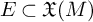 upper E subset of German upper X left parenthesis upper M right parenthesis