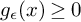 g Subscript epsilon Baseline left parenthesis x right parenthesis greater than or equals 0