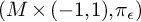 left parenthesis upper M times left parenthesis negative 1 comma 1 right parenthesis comma pi Subscript epsilon Baseline right parenthesis