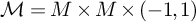 script upper M equals upper M times upper M times left parenthesis negative 1 comma 1 right parenthesis