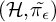 left parenthesis script upper H comma pi Subscript epsilon Baseline overtilde right parenthesis