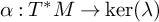 alpha colon upper T Superscript asterisk Baseline upper M right arrow backslash kernel left parenthesis lamda right parenthesis