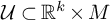 script upper U subset of upper R Superscript k Baseline times upper M