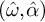 left parenthesis ModifyingAbove omega With caret comma ModifyingAbove alpha With caret right parenthesis