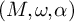left parenthesis upper M comma omega comma alpha right parenthesis