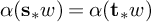 alpha left parenthesis bold s Subscript asterisk Baseline w right parenthesis equals alpha left parenthesis t Subscript asterisk Baseline w right parenthesis