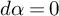 d alpha equals 0
