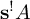 bold s Superscript factorial Baseline upper A
