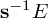 bold s Superscript negative 1 Baseline upper E