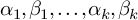 alpha 1 comma beta 1 comma midline horizontal ellipsis comma alpha Subscript k Baseline comma beta Subscript k Baseline