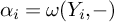 alpha Subscript i Baseline equals omega left parenthesis upper Y Subscript i Baseline comma minus right parenthesis