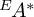Superscript upper E Baseline backslash exclamation mark upper A Superscript asterisk