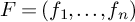 upper F equals left parenthesis f 1 comma midline horizontal ellipsis comma f Subscript n Baseline right parenthesis