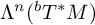 upper Lamda Superscript n Baseline left parenthesis Superscript b Baseline upper T Superscript asterisk Baseline upper M right parenthesis