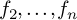 f 2 comma midline horizontal ellipsis comma f Subscript n Baseline