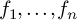 f 1 comma midline horizontal ellipsis comma f Subscript n Baseline