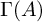 upper Gamma left parenthesis upper A right parenthesis