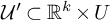 script upper U prime subset of upper R Superscript k Baseline times upper U
