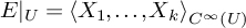 upper E vertical bar Subscript upper U Baseline equals less than upper X 1 comma midline horizontal ellipsis comma upper X Subscript k Baseline greater than Subscript upper C Sub Superscript infinity Subscript left parenthesis upper U right parenthesis Baseline