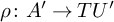 rho colon upper A prime right arrow upper T upper U prime