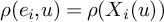 rho left parenthesis e Subscript i Baseline comma u right parenthesis equals rho left parenthesis upper X Subscript i Baseline left parenthesis u right parenthesis right parenthesis