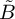 upper B overtilde