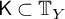 sans serif upper K subset of upper T Subscript upper Y