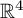 upper R Superscript 4