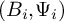 left parenthesis upper B Subscript i Baseline comma upper Psi Subscript i Baseline right parenthesis